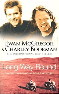 Long Way Round Ewan McGregor and Charley Boorman
